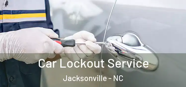 Car Lockout Service Jacksonville - NC