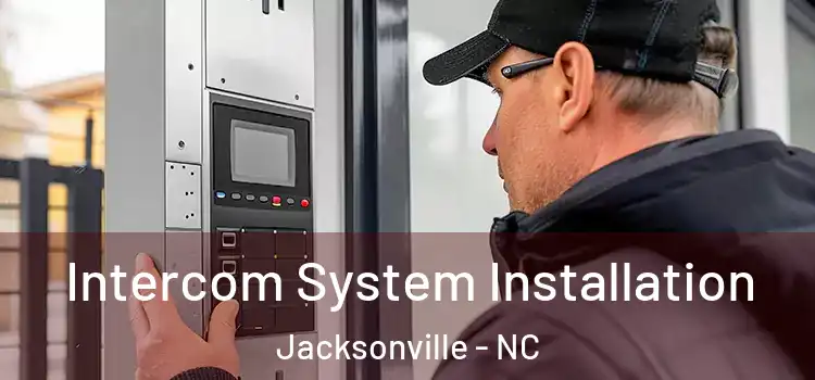  Intercom System Installation Jacksonville - NC