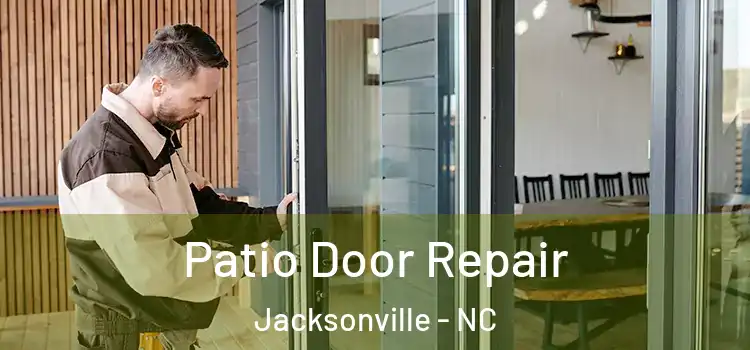 Patio Door Repair Jacksonville - NC