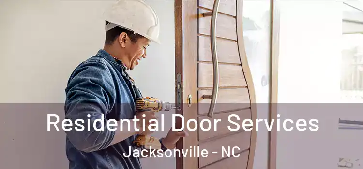 Residential Door Services Jacksonville - NC